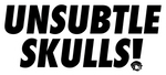 Unsubtle Skulls