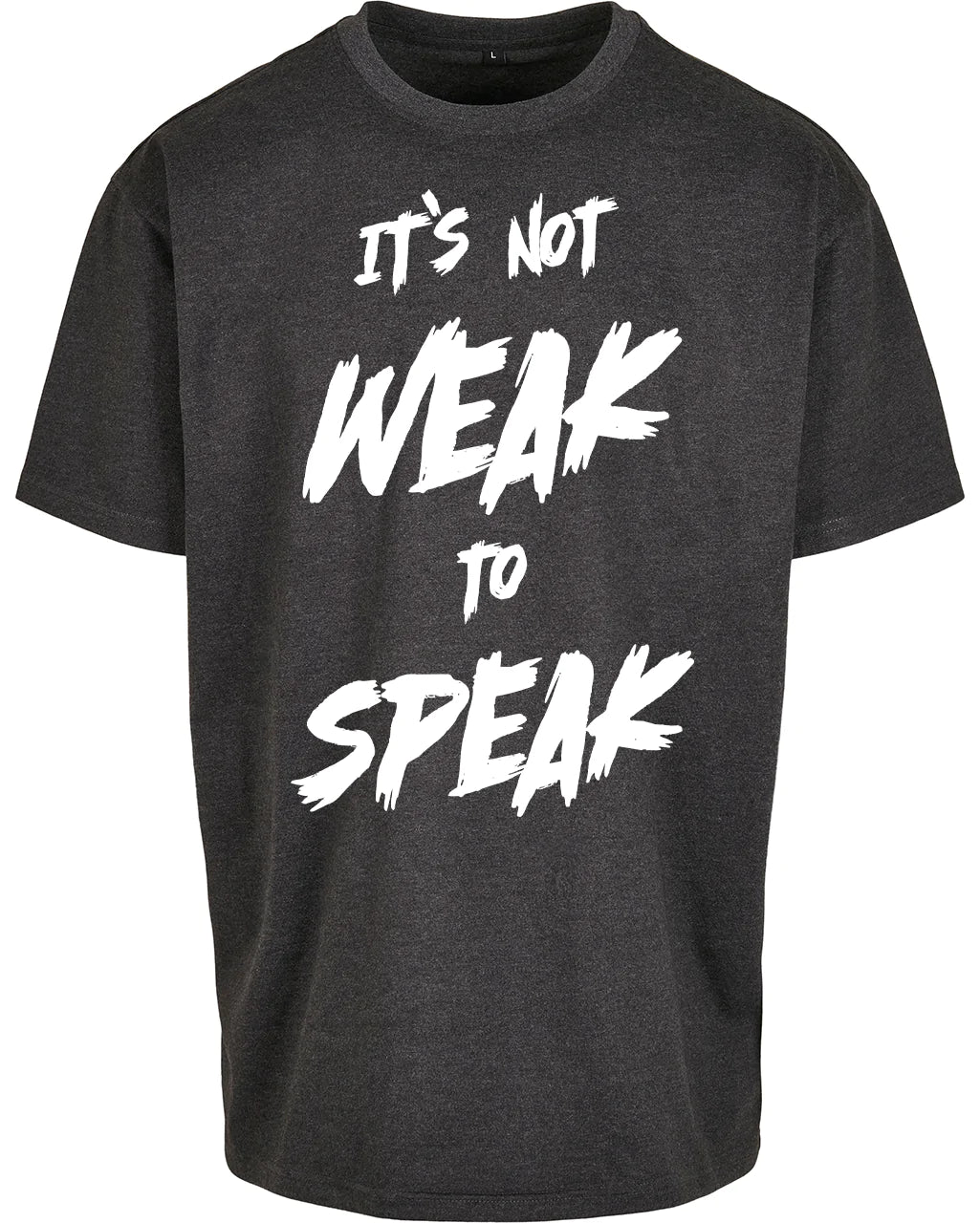It's Not Weak To Speak Back Oversized T-Shirt / Mental Health Awareness