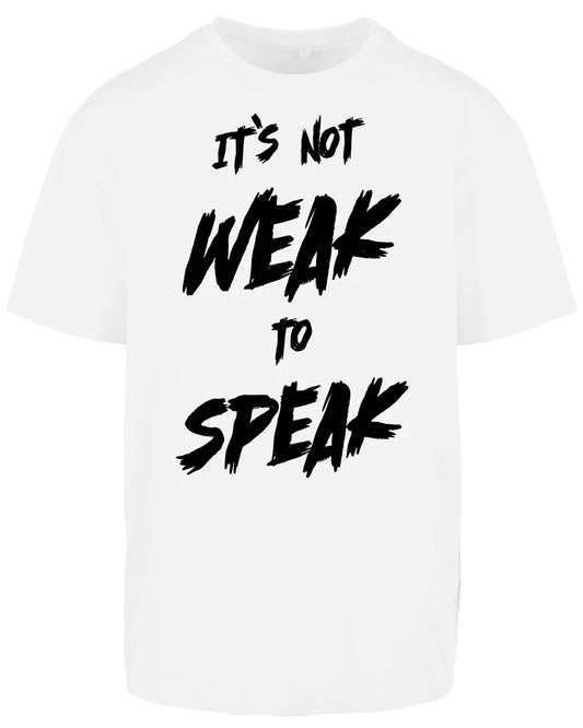 It's Not Weak To Speak Back Oversized T-Shirt / Mental Health Awareness