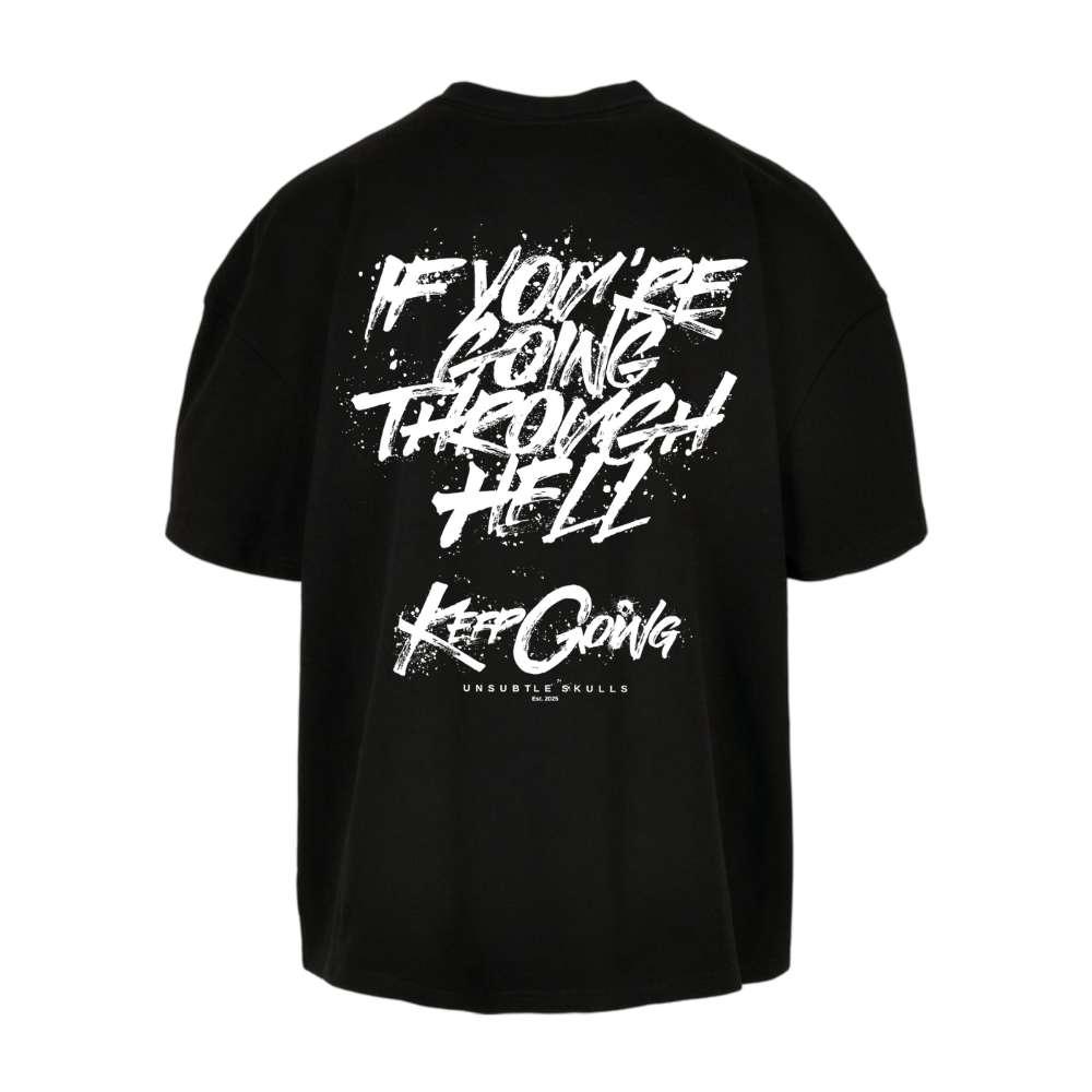 If You're Going Through Hell - Oversized T-Shirt