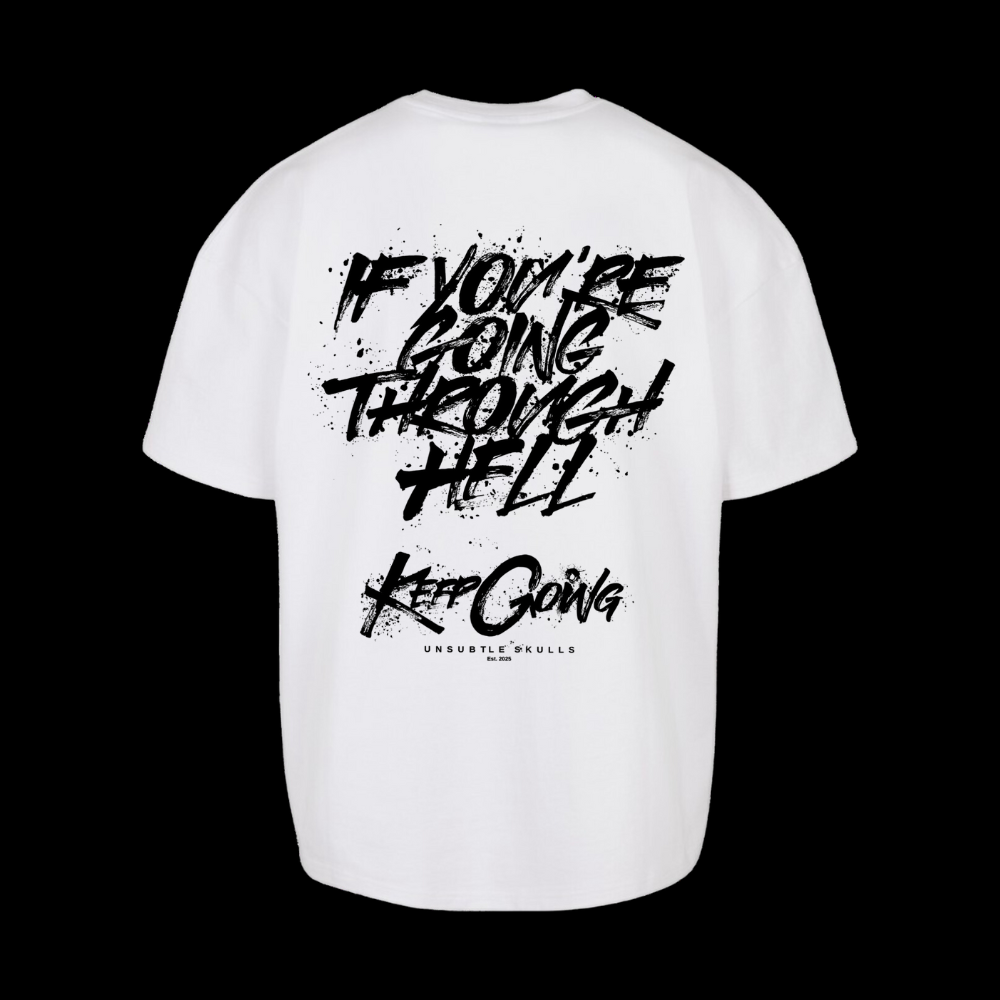 If You're Going Through Hell - Oversized T-Shirt