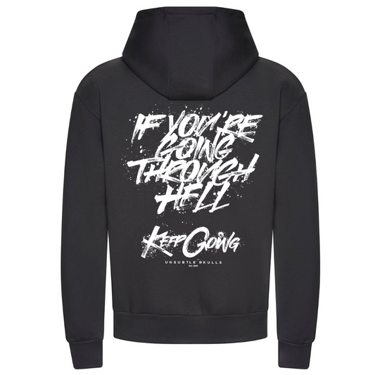 If You’re Going Through Hell - Heavy Weight Hoodie