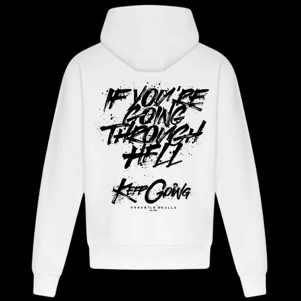 If You’re Going Through Hell - Heavy Weight Hoodie