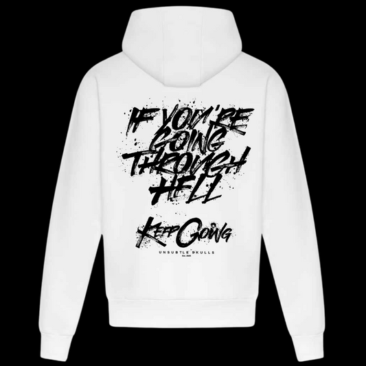 If You’re Going Through Hell - Heavy Weight Hoodie