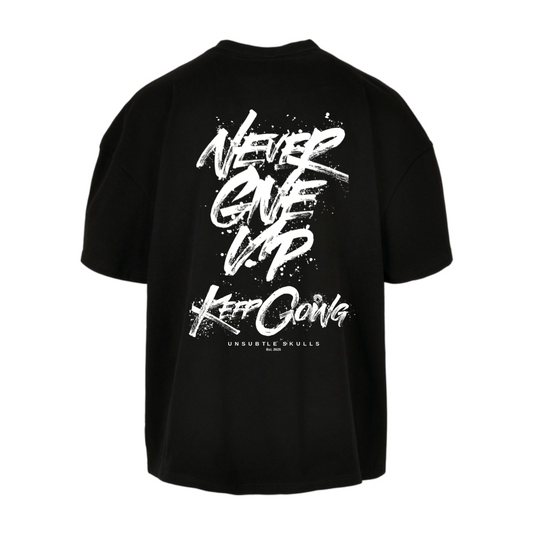 Never Give Up - Oversized T-Shirt