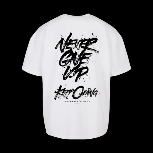 Never Give Up - Oversized T-Shirt