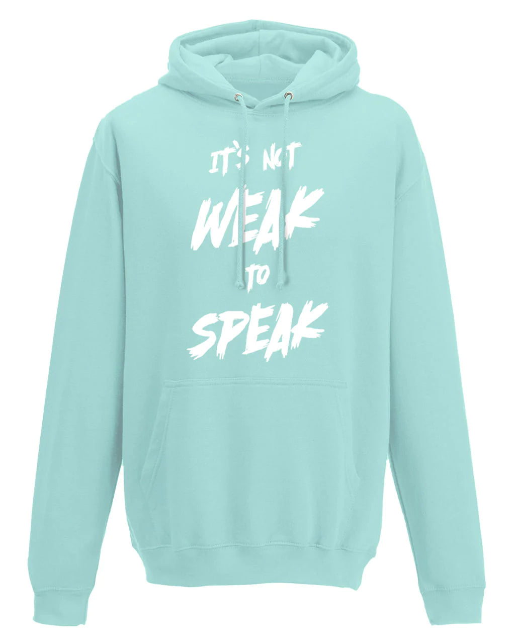 It's Not Weak To Speak Front Hoodie / Mental Health Awareness