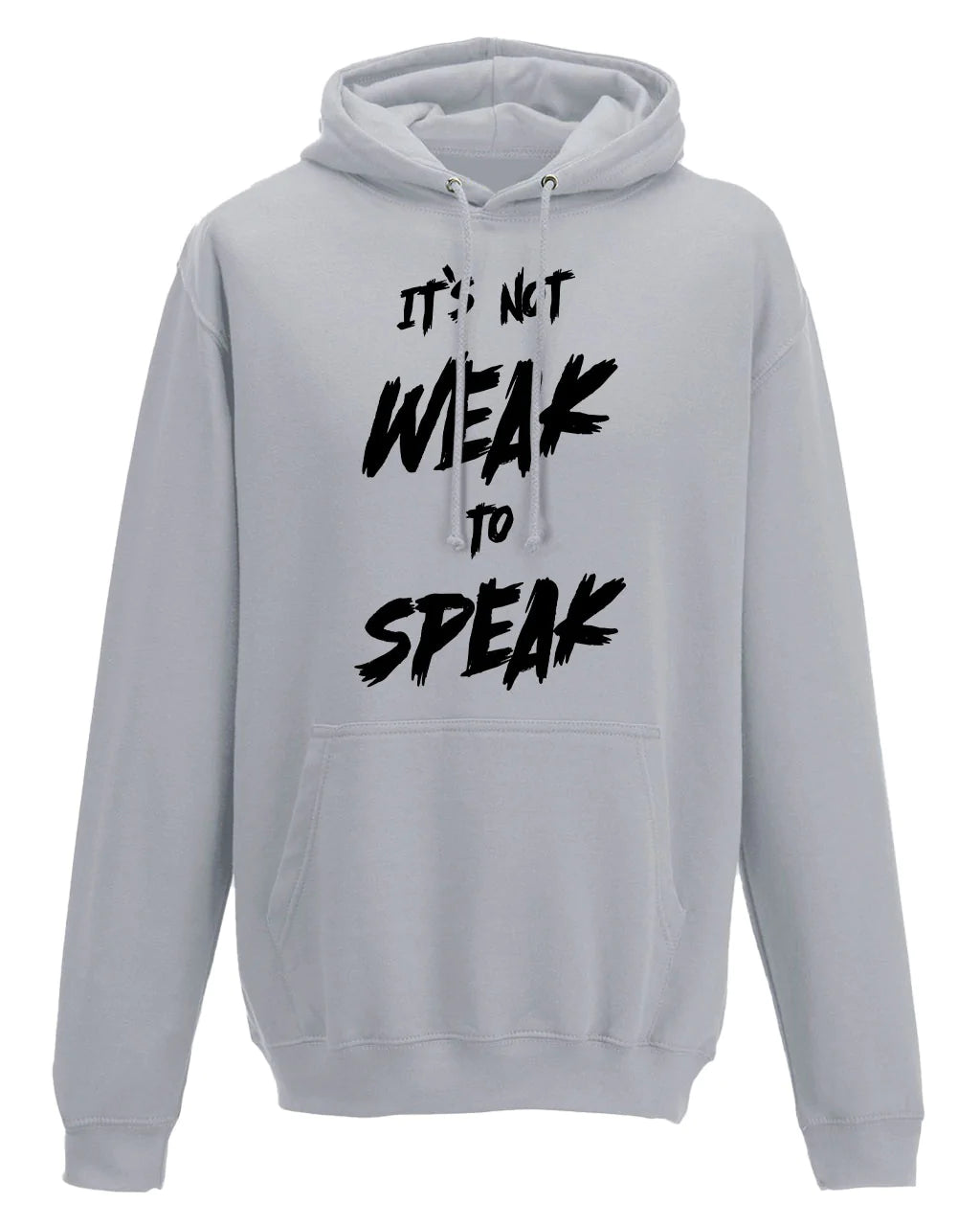 It's Not Weak To Speak Front Hoodie / Mental Health Awareness