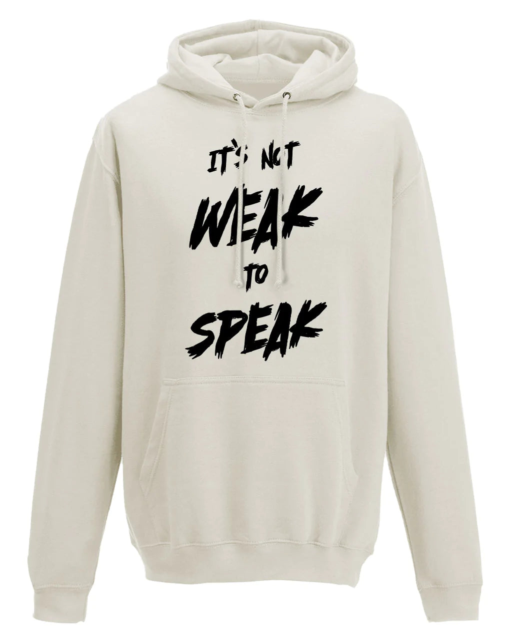 It's Not Weak To Speak Front Hoodie / Mental Health Awareness