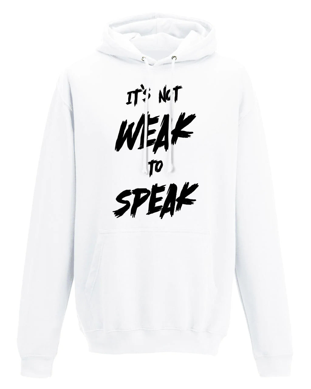 It's Not Weak To Speak Front Hoodie / Mental Health Awareness