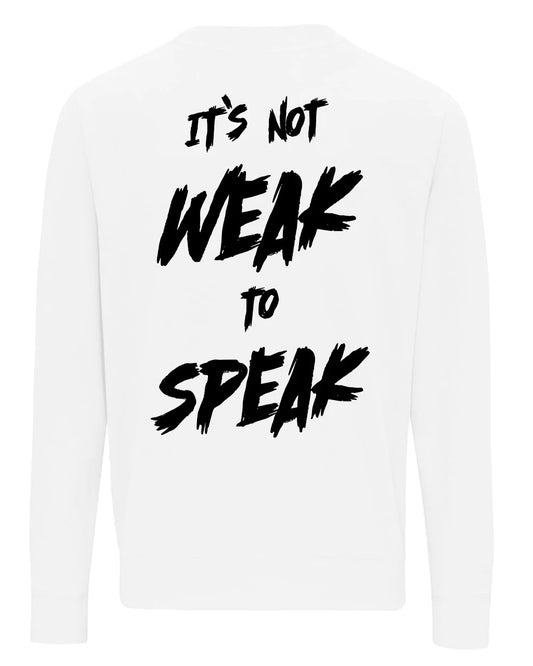 It's Not Weak To Speak Back Sweater / Mental Health Awareness