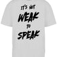It's Not Weak To Speak Back Oversized T-Shirt / Mental Health Awareness