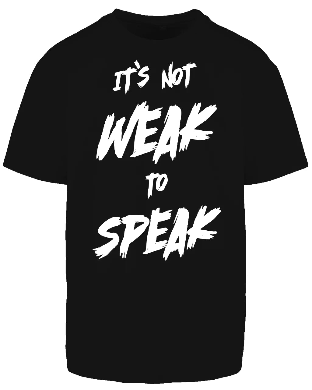 It's Not Weak To Speak Back Oversized T-Shirt / Mental Health Awareness