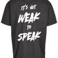It's Not Weak To Speak Back Oversized T-Shirt / Mental Health Awareness