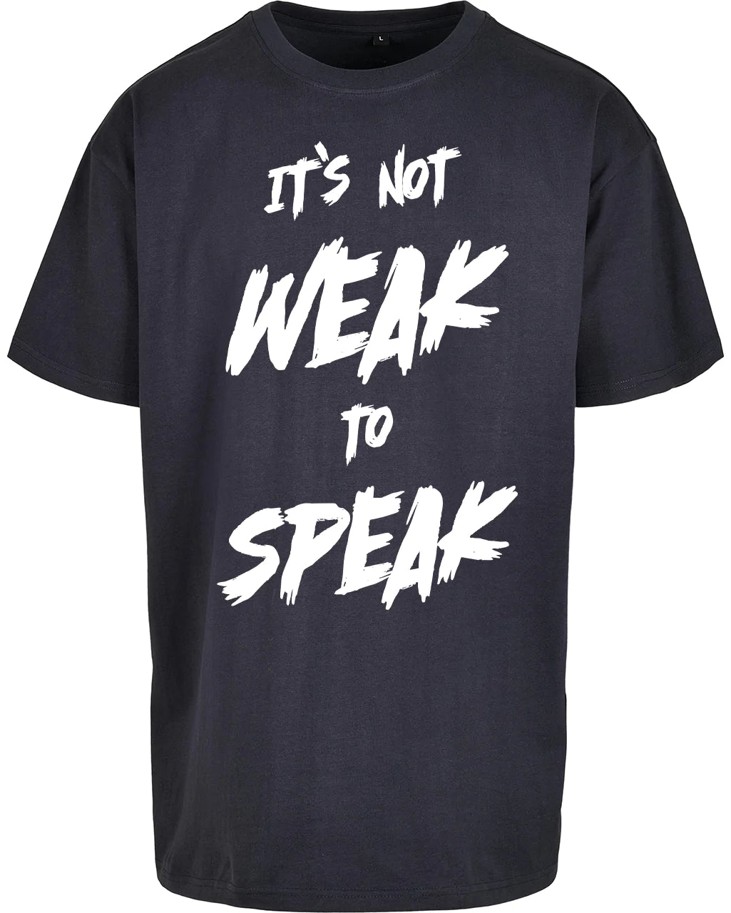 It's Not Weak To Speak Back Oversized T-Shirt / Mental Health Awareness